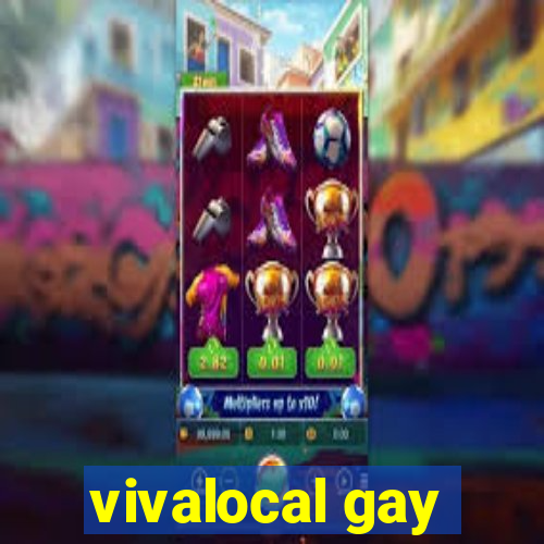 vivalocal gay